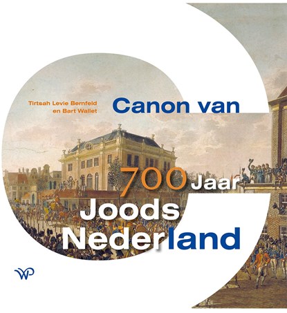 Canon van 700 jaar Joods Nederland, Tirtsah Levie Bernfeld ; Bart Wallet - Ebook - 9789462499973