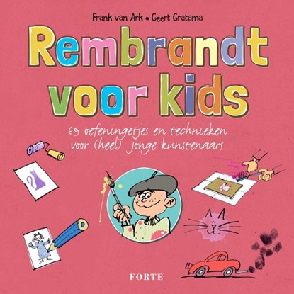 Rembrandt voor kids, Frank van Ark ; Geert Gratama - Paperback - 9789462500266