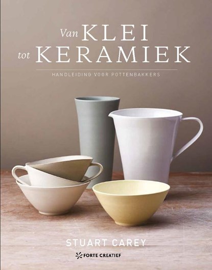 Van klei tot keramiek, Stuart Carey - Gebonden - 9789462502260