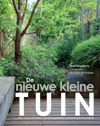 De nieuwe kleine tuin, Noel Kingsbury - Gebonden - 9789462502680