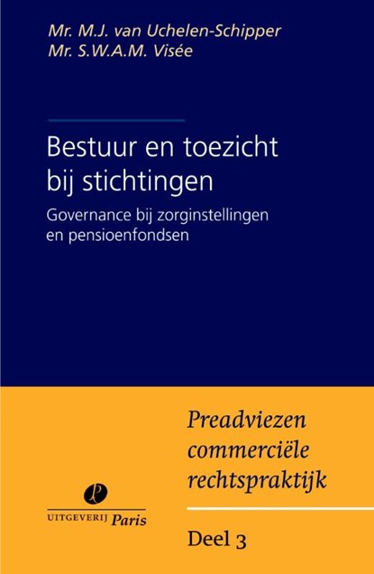 Bestuur en toezicht bij stichtingen, Marleen van Uchelen-Schipper ; Bas Visee - Paperback - 9789462510067