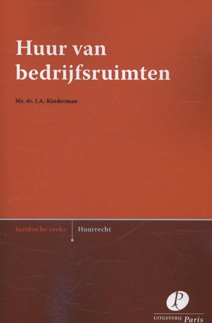 Huur van bedrijfsruimten, J.A. Kinderman - Paperback - 9789462510098