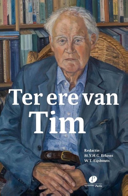 Ter ere van Tim, M.Y.H.G. Erkens ; W.T. Eijsbouts - Paperback - 9789462510289
