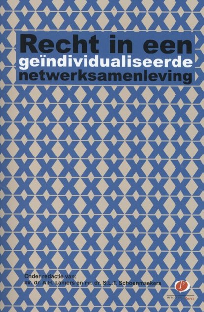 Recht in een geindividualiseerde netwerksamenleving, A.H. Lamers ; S.L.T. Schoenmaekers - Paperback - 9789462510357