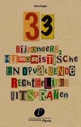 33 bijzondere, humoristische en opvallende rechterlijke uitspraken - Kees Engel - 9789462510500
