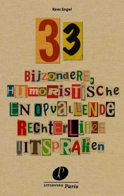 33 bijzondere, humoristische en opvallende rechterlijke uitspraken, Kees Engel - Paperback - 9789462510500