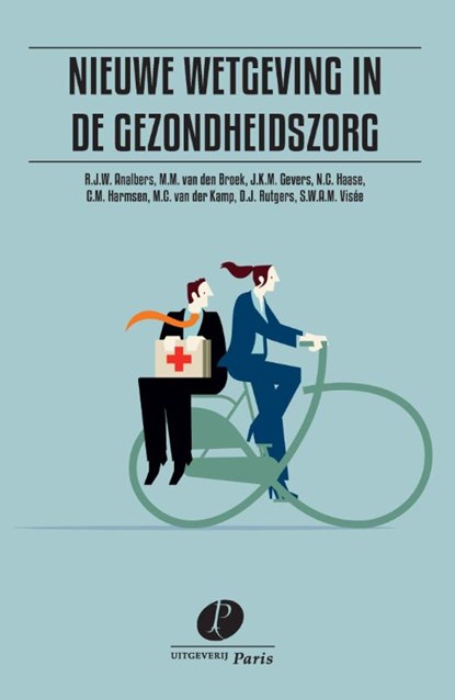 Nieuwe wetgeving in de gezondheidszorg, J.K.M. Gevers ; S.W.A.M. Visée ; D.J. Rutgers ; M. van den Broek - Paperback - 9789462510616