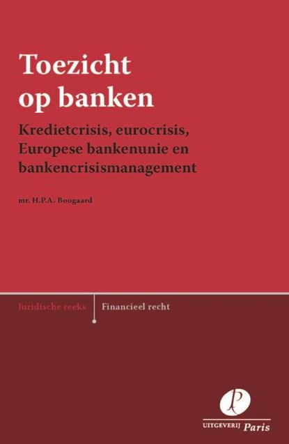 Toezicht op banken, H.P.A. Boogaard - Paperback - 9789462511064