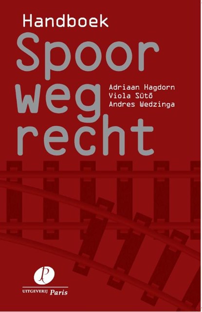 Handboek Spoorwegrecht, Adriaan Hagdorn ; Viola Sütö ; Andres Wedzinga - Gebonden - 9789462511279