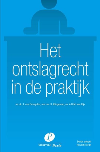 Het ontslagrecht in de praktijk, J. van Drongelen ; S. Klingeman ; A.D.M. van Rijs - Paperback - 9789462511293