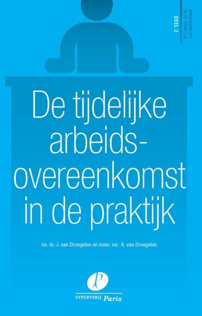 De tijdelijke arbeidsovereenkomst in de praktijk, J. van Drongelen ; A. van Drongelen - Paperback - 9789462511477