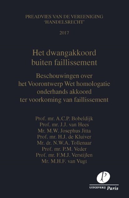 Het dwangakkoord buiten faillissement, A.C.P. Bobeldijk ; J.J. van Hees ; M.W. Josephus Jitta ; F.M.J. Verstijlen - Paperback - 9789462511507