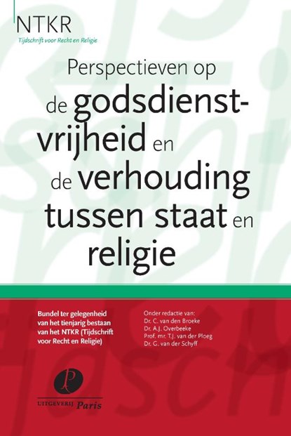 Perspectieven op de godsdienstvrijheid en de verhouding tussen staat en religie, C. van den Broeke ; A.J. Overbeeke ; T.J. van der Ploeg - Paperback - 9789462511965