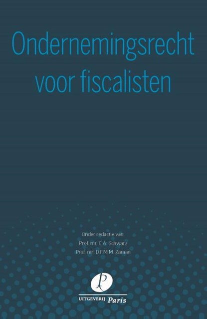 Ondernemingsrecht voor fiscalisten, C.A. Schwarz ; D.F.M.M. Zaman - Paperback - 9789462512016