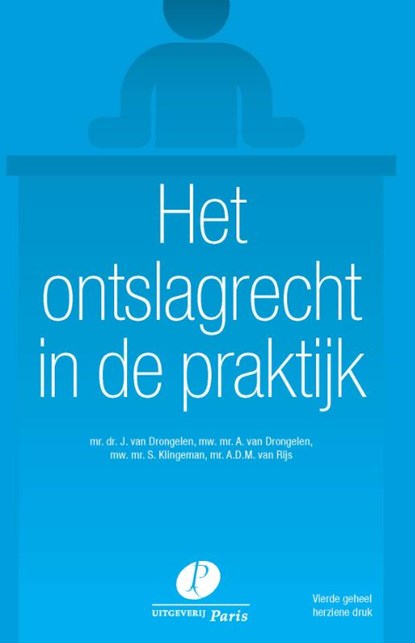 Het ontslagrecht in de praktijk, J. van Drongelen ; A. van Drongelen ; S. Klingeman ; A.D.M. van Rijs - Paperback - 9789462512078