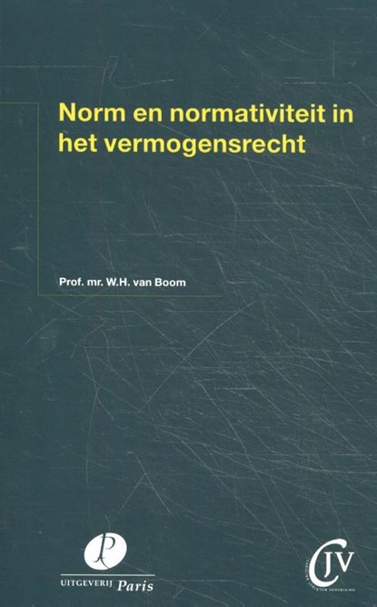 Norm en normativiteit in het vermogensrecht, W.H. van Boom - Paperback - 9789462512085