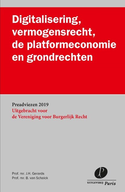 Digitalisering, vermogensrecht, de platformeconomie en grondrechten, Prof. Mr. B. van Schaick ; Prof. Mr. J.H. Gerards - Paperback - 9789462512092
