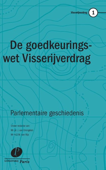 De goedkeuringswet van het Visserijverdrag, A.D.M. van Rijs ; Harry van Drongelen - Paperback - 9789462512252