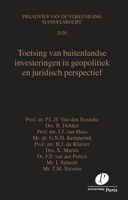 Toetsing van buitenlandse investeringen in geopolitiek en juridisch perspectief, T.M. Stevens ; Frans-Paul van der Putten ; Brigitte Dekker ; Xiaoxue Martin ; G.N.H. Kemperink ; Peter van den Bossche ; I. Spinath ; J.J. van Hees - Paperback - 9789462512467