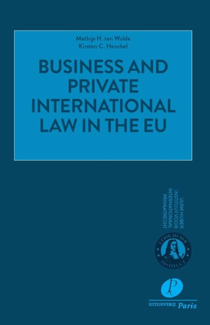Business and private international law in the EU, M.H. ten Wolde ; K.C. Henckel - Paperback - 9789462512580