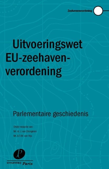 Uitvoeringswet EU-zeehavenverordening, J. van Drongelen ; A.D.M. van Rijs - Paperback - 9789462512696