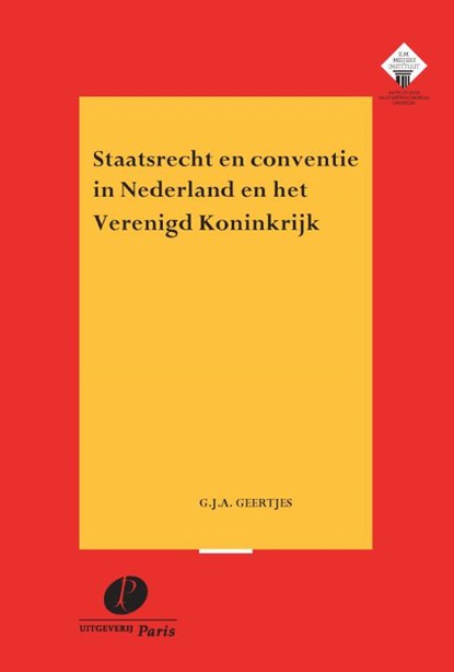 Staatsrecht en conventie in Nederland en het Verenigd Koninkrijk, G.J.A. Geertjes - Paperback - 9789462512757