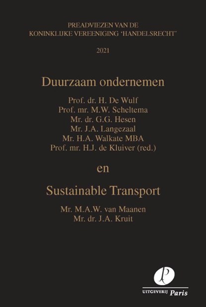 Duurzaam ondernemen en Sustainable Transport, H. de Wulf ; M.W. Scheltema ; H. Walkate ; G. Hesen ; J. Langezaal ; M. van Maanen ; J. Kruit ; H.J. de Kluiver - Paperback - 9789462512818