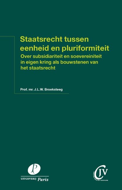 Staatsrecht tussen eenheid en pluriformiteit, J.L.W. Broeksteeg ; Teunis van Kooten - Paperback - 9789462512924