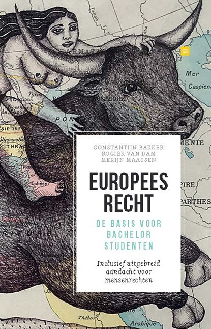 Europees recht. De basis voor bachelorstudenten, Constantijn Bakker ; Merijn Maassen ; Rogier van Dam - Paperback - 9789462512979