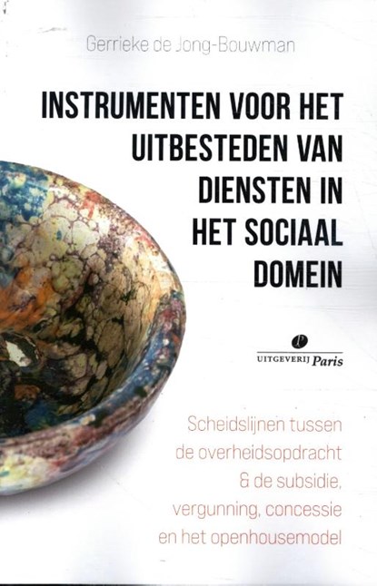 Instrumenten voor het uitbesteden van diensten in het sociaal domein, Gerrieke de Jong-Bouwman - Paperback - 9789462513020