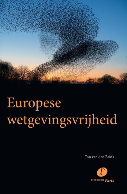 Europese wetgevingsvrijheid, Ton van den Brink - Paperback - 9789462513501