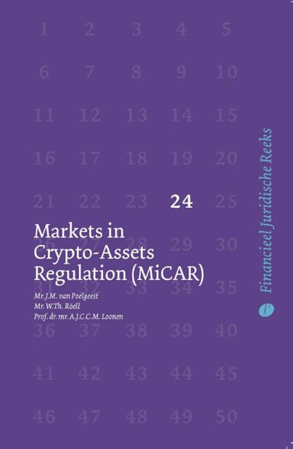 Markets in Crypto-Assets Regulation (MiCAR), A.J.C.C.M. Loonen ; J.M. van Poelgeest ; W.Th. Roëll - Paperback - 9789462513532