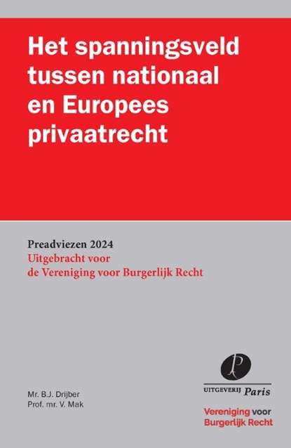 Het spanningsveld tussen nationaal en Europees privaatrecht, B.J. Drijber ; V. Mak - Paperback - 9789462513655