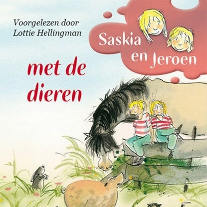 Saskia en Jeroen - Met de dieren, Jaap ter Haar - Luisterboek MP3 - 9789462531840