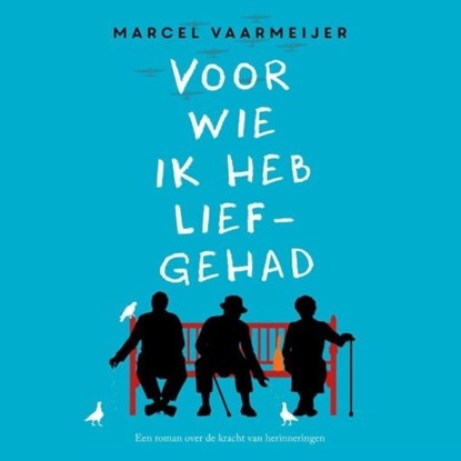 Voor wie ik heb liefgehad, Marcel Vaarmeijer - Luisterboek MP3 - 9789462536067