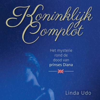 Koninklijk complot, Linda Udo - Luisterboek MP3 - 9789462537514
