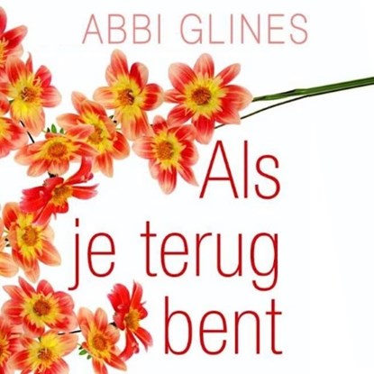 Als je terug bent, Abbi Glines - Luisterboek MP3 - 9789462539334