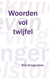 Woorden vol twijfel - Bob Hoogendam - 9789462540385