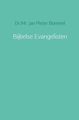 Bijbelse Evangelisten - Jan Pieter Bommel - 9789462541900