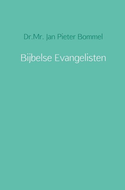 Bijbelse Evangelisten, Jan Pieter Bommel - Paperback - 9789462541900