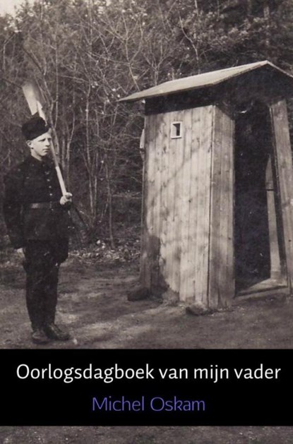 Oorlogsdagboek van mijn vader, Michel Oskam ; Gerrit Jan Oskam - Paperback - 9789462542358
