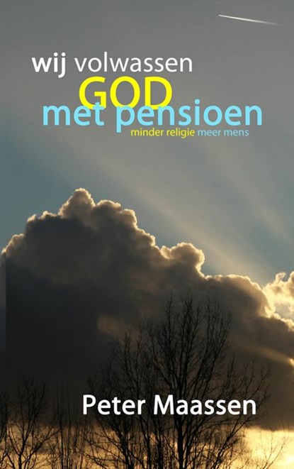 wij volwassen god met pensioen, Peter Maassen - Paperback - 9789462543560