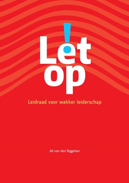 Let op!, Ad van den Biggelaar - Paperback - 9789462543720