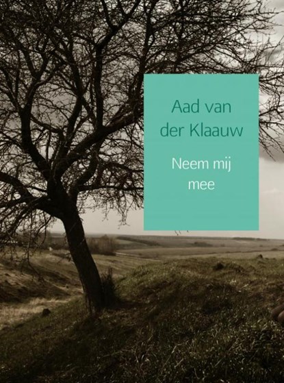 Neem mij mee, Aad Van der Klaauw - Paperback - 9789462543737