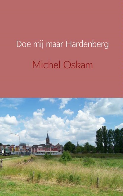 Doe mij maar Hardenberg, Michel Oskam - Paperback - 9789462543829