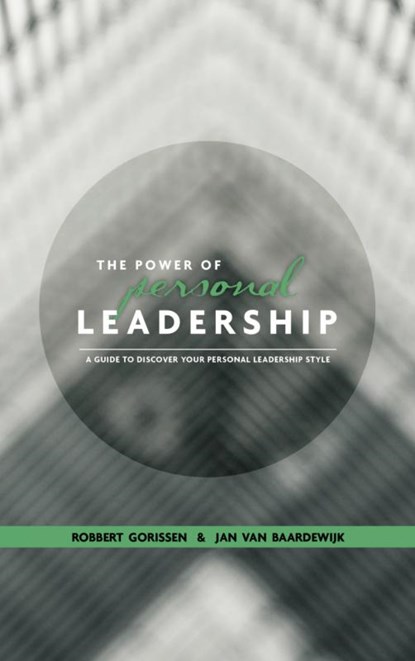 The power of personal leadership, Robbert Gorissen ; Jan van Baardewijk - Paperback - 9789462545373