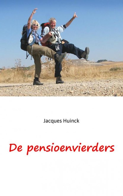 De pensioenvierders, Jacques Huinck - Paperback - 9789462545892