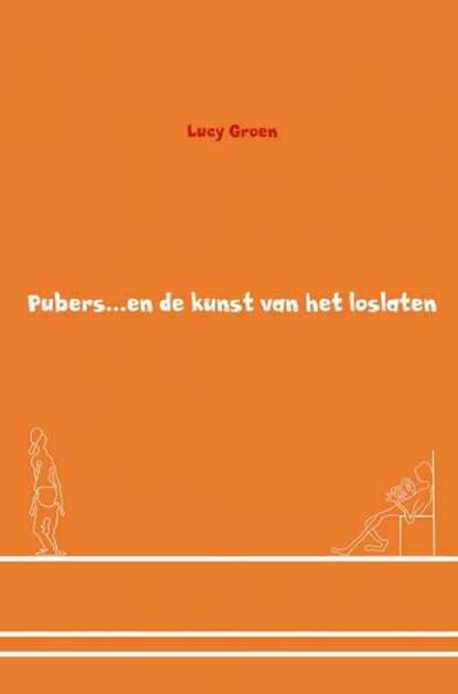 Pubers en de kunst van het loslaten, Lucy Groen - Paperback - 9789462545960