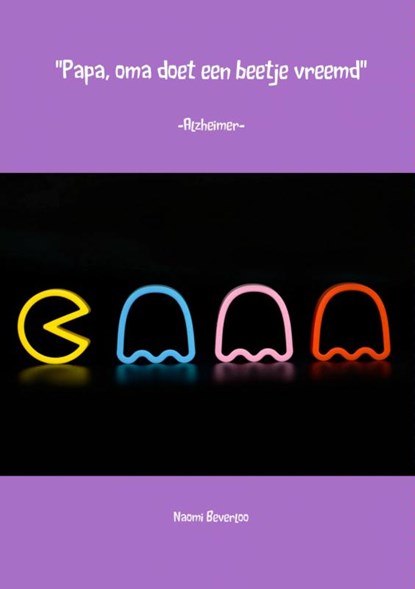 Papa, oma doet een beetje vreemd, Naomi Beverloo - Paperback - 9789462546073