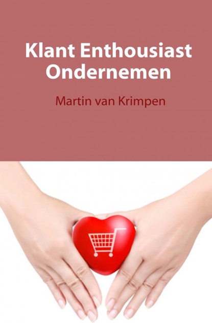 Klant enthousiast ondernemen, Martin van Krimpen - Paperback - 9789462546455